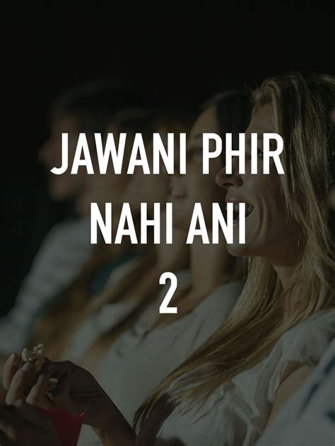 Jawani Phir Nahi Ani 2: Trailer 1 - Trailers & Videos - Rotten Tomatoes