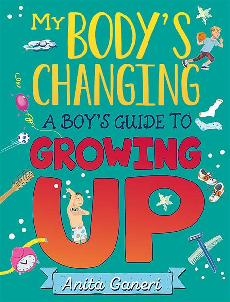 A Boy's Guide to Growing Up: A Boy's Guide to Growing Up (My Body's Changing): Ganeri, Anita ...