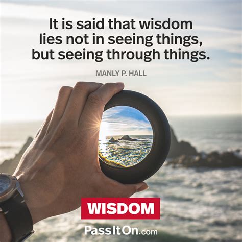 “It is said that wisdom lies not in seeing | The Foundation for a ...