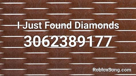 I Just Found Diamonds Roblox ID - Roblox music codes