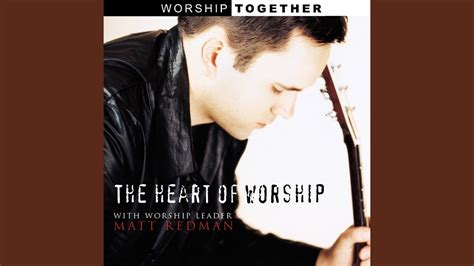 The Heart Of Worship - YouTube