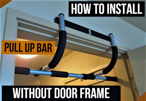 How to Install Pull up Bar without Door Frame? Procedural Guide