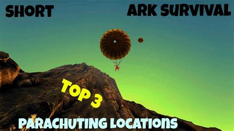 Top 3 Base Jumping Locations | Parachuting in ARK Survival Evolved ...