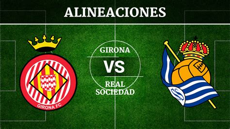 Girona vs Real Sociedad: Alineaciones, horario y canal de televisión