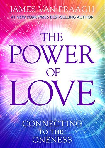 The Power of Love: Connecting to the Oneness - Kindle edition by Van Praagh, James. Religion ...