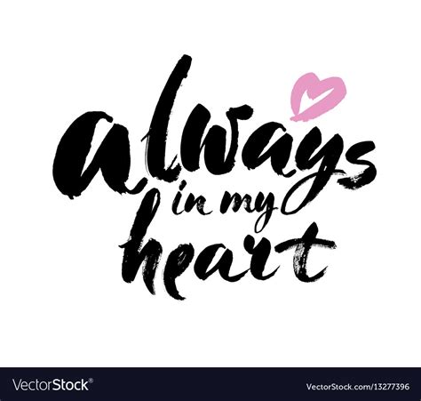 Always in my heart quote ink hand lettering Vector Image