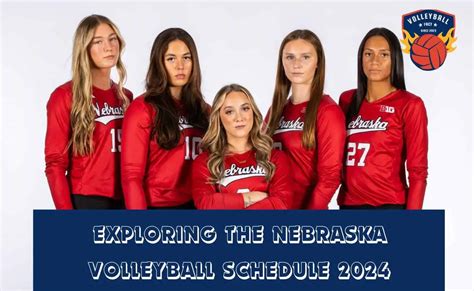 Nebraska Volleyball Schedule 2024-24 - Elane Rozina