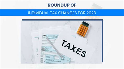 Roundup of Individual Tax Changes For 2023 - Corporate Tax Return Prep