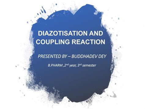 Diazotisation and coupling reaction | PPT