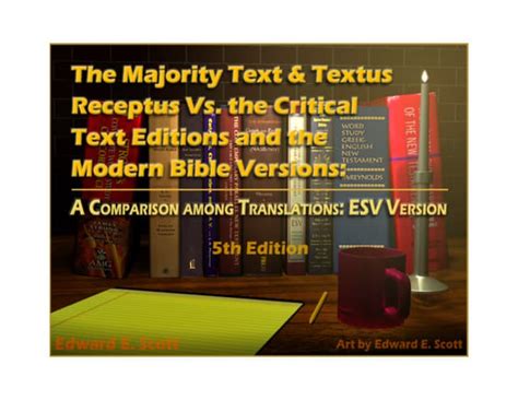 The Majority Text & Textus Receptus Vs. the Critical Text Editions and the Modern Bible Versions ...