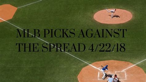 MLB Picks Against the Spread 4/22/18 - YouTube