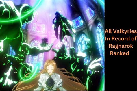 All Valkyries in Record of Ragnarok Ranked (Weakest to Strongest) - OtakusNotes