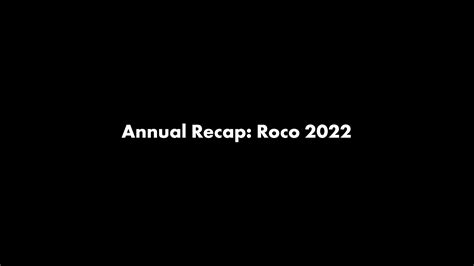 🎬 Roco 2022 Year In Review 🎬 - roco9