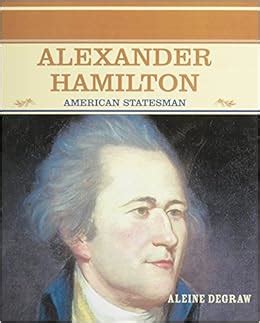 Alexander Hamilton: American Statesman (Famous People in American ...