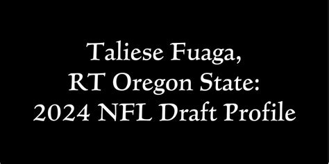 Taliese Fuaga, OT Oregon State: 2024 NFL Draft Profile