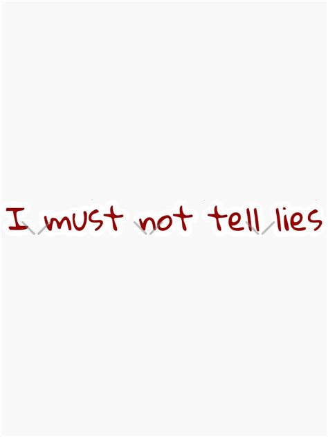 "I must not tell lies " Sticker for Sale by Meggie566 | Redbubble