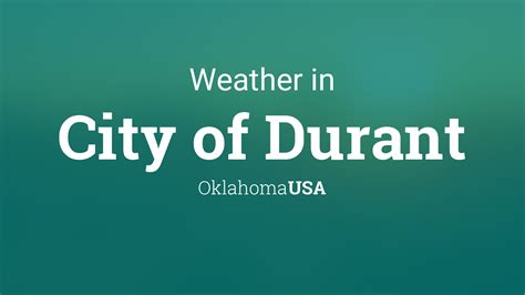 Weather for City of Durant, Oklahoma, USA