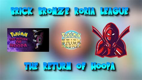 Pokemon Brick Bronze RORIA LEAGUE Coming to The Return Of Hoopa ...