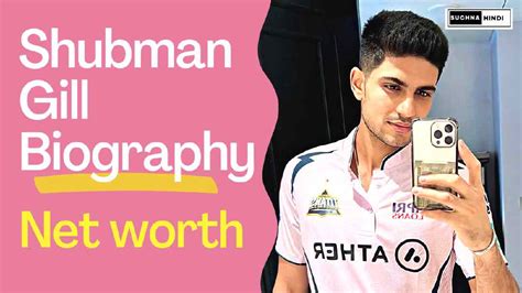 Shubman Gill Biography, Age, Height, Family, Girlfriend, Net Worth