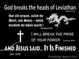 Psalm 74:14 You crushed the heads of Leviathan;You gave him as food for the creatures of the ...