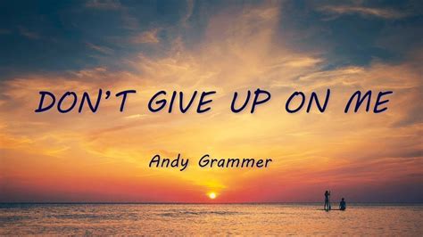 Andy Grammer - Don't Give Up On Me (Lyrics) - YouTube