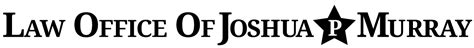 Murray, Joshua P. | Law Office of Joshua P. Murray, PLLC