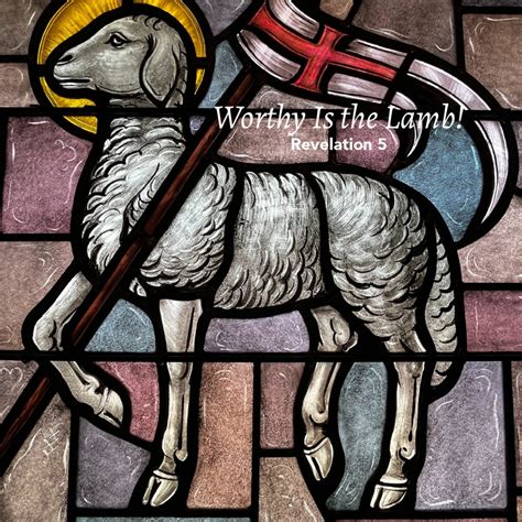 Revelation 5: Worthy Is the Lamb! – God Centered Life