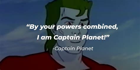 43 Captain Planet Quotes To Remind Us Why It Was the Best 90's Cartoon