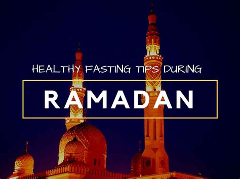 7 Healthy Fasting Tips during Ramadan A complete guide to Dubai