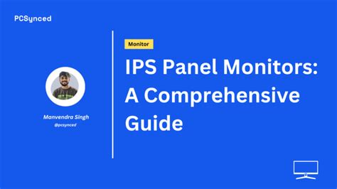 IPS Panel Monitors: A Comprehensive Guide - PCSynced