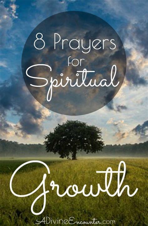 8 Prayers for Spiritual Growth | Spiritual growth quotes, Spiritual ...