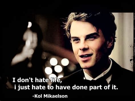 Kol Mikaelson Quotes. QuotesGram