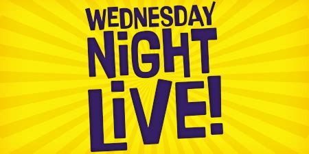 Wednesday Night Live! Spring 2017