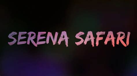 Serena - Safari (Lyrics Video) - YouTube