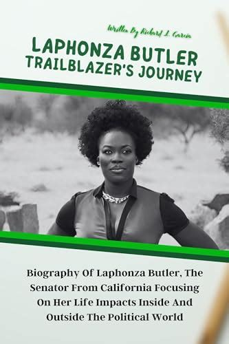 Laphonza Butler Trailblazer's Journey: Biography Of Laphonza Butler, The Senator From California ...