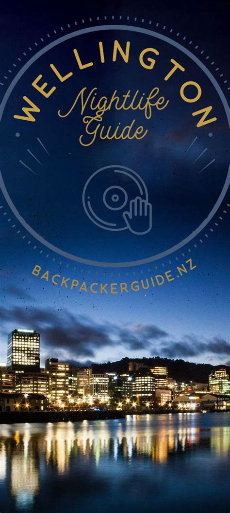 The Guide to Wellington Nightlife | Night life, New zealand cities, Weather in new zealand