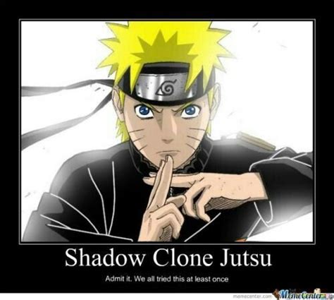 Shadow Clone Jutsu: admit it, we all tried this at least once, text, funny, Uzumaki Naruto ...