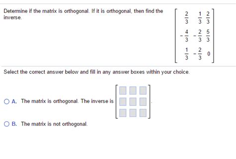 Solved Determine if the matrix is orthogonal. If it is | Chegg.com