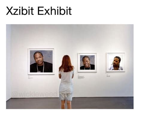 Xzibit Exhibit - Meme - Shut Up And Take My Money