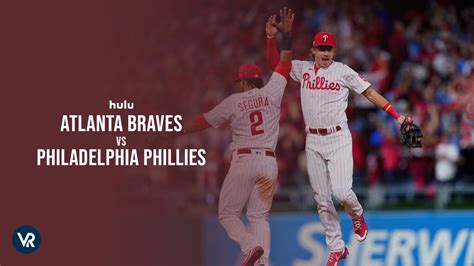 Watch Atlanta Braves vs Philadelphia Phillies outside USA on Hulu