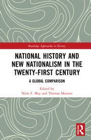 National History and New Nationalism in the Twenty-First Century: A Gl