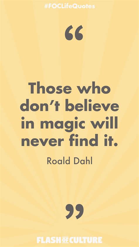 Roald Dahl magic quote | Quotes for kids, Inspirational quotes, Magic ...