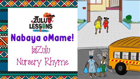 Nabaya oMame | isiZulu nursery rhyme - song - Zulu lesson | How to speak isiZulu - YouTube