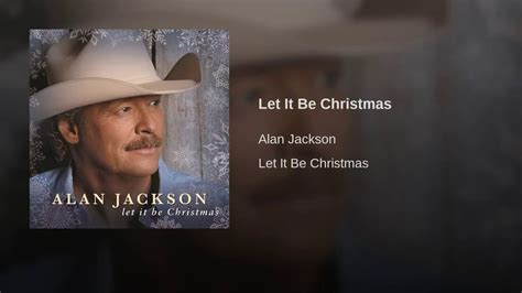 Let It Be Christmas (With images) | Country christmas music, Alan jackson, Christmas song