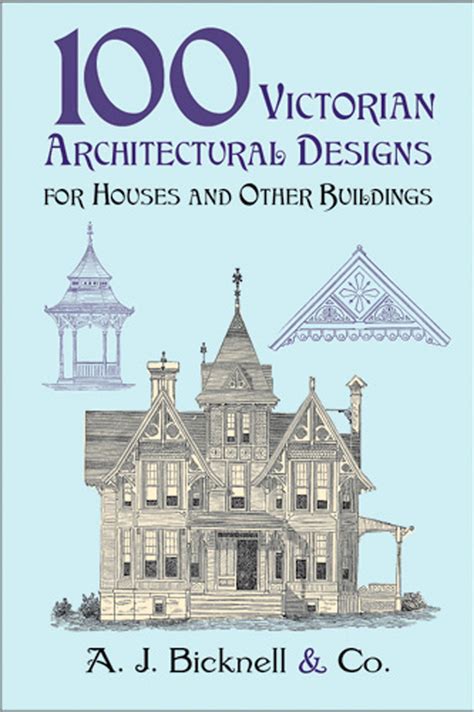 Read 100 Victorian Architectural Designs for Houses and Other Buildings Online by A. J. Bicknell ...