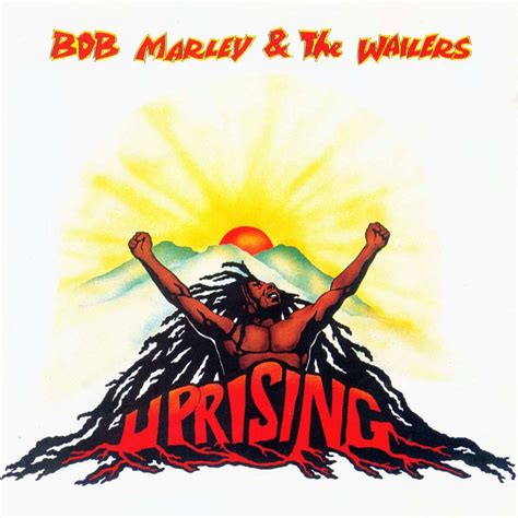 Bob Marley & The Wailers - Uprising (1980). Bob's most powerfully resistant and philosophical ...