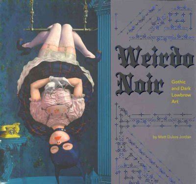 Weirdo noir : gothic and dark lowbrow art - Kenton County