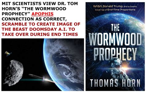 | MIT SCIENTISTS VIEW DR. THOMAS HORN’S “WORMWOOD PROPHECY” CONNECTION TO ASTEROID APOPHIS AS ...