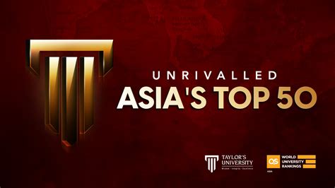 TAYLOR’S CONTINUES TO ASCEND AMONG ASIA’S BEST, RANKS 41 IN THE LATEST ASIA UNIVERSITY RANKINGS ...