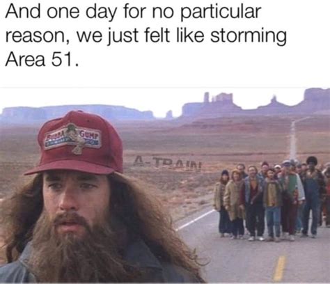 area 51 raid memes 001 no particular reason forrest gump – Comics And Memes